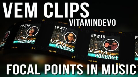 VEM Clips - Vitamindevo - Focal Points in Music