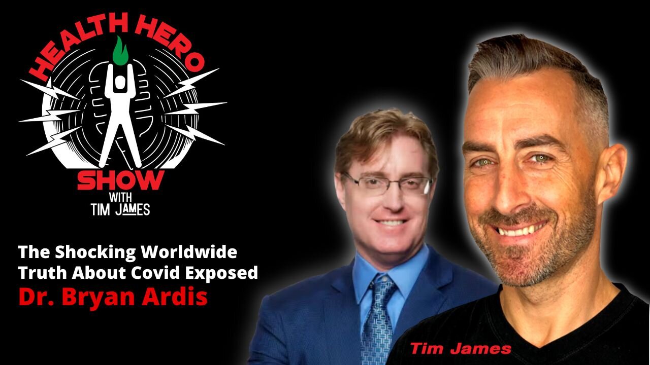 Dr. Bryan Ardis, The Shocking Worldwide Truth About Covid Exposed