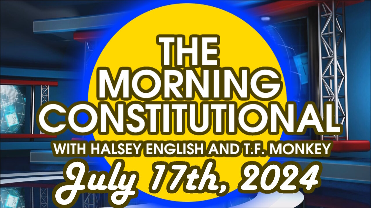 The Morning Constitutional: July 17th, 2024