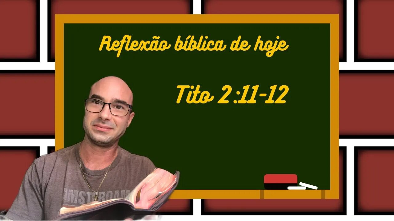 Reflexão Bíblica sobre Tito 2:11-12