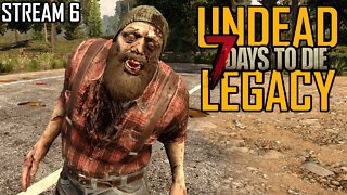 Undead Legacy Mod | 7 Days to Die A20 | Ep 6 #live