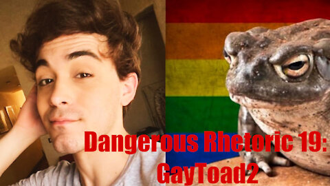 Dangerous Rhetoric 19: Interview with @GayToad2!