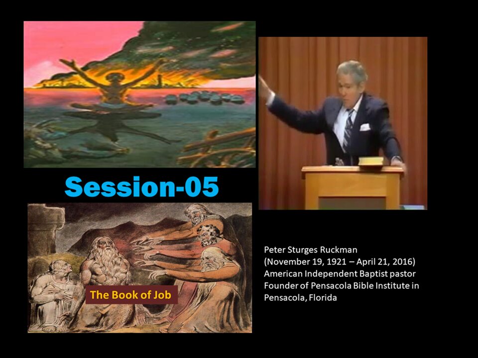 The Prophetic Book of Job Peter S. Ruckman Session 05