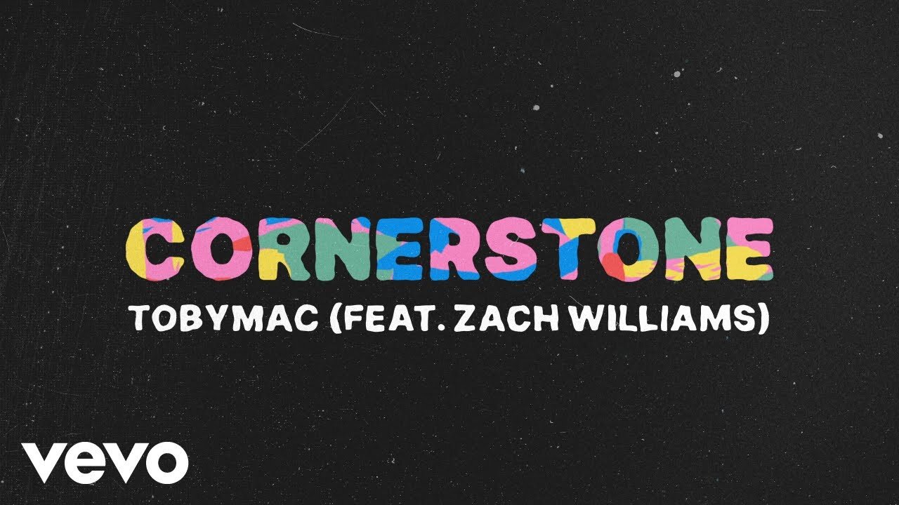 TobyMac - Cornerstone (Lyric Video) feat. Zach Williams