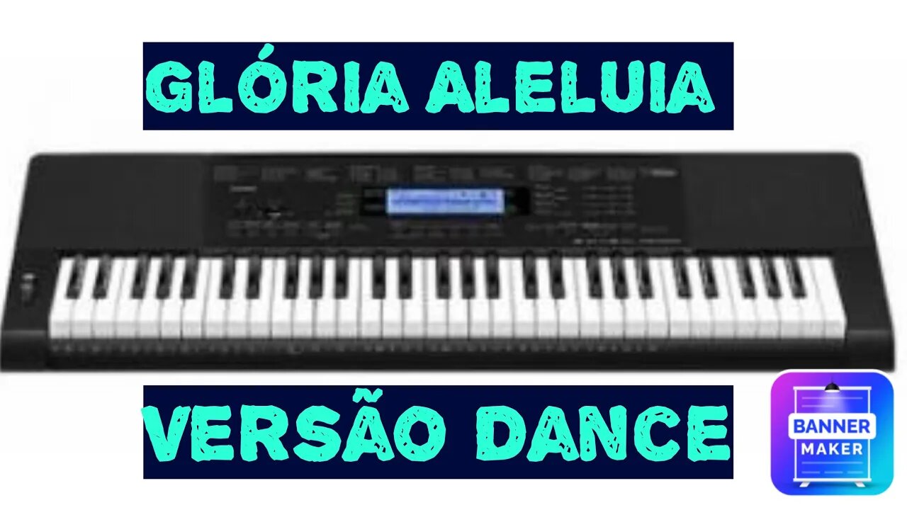 Glória Aleluia versão Dance no teclado Casio CTK 5200