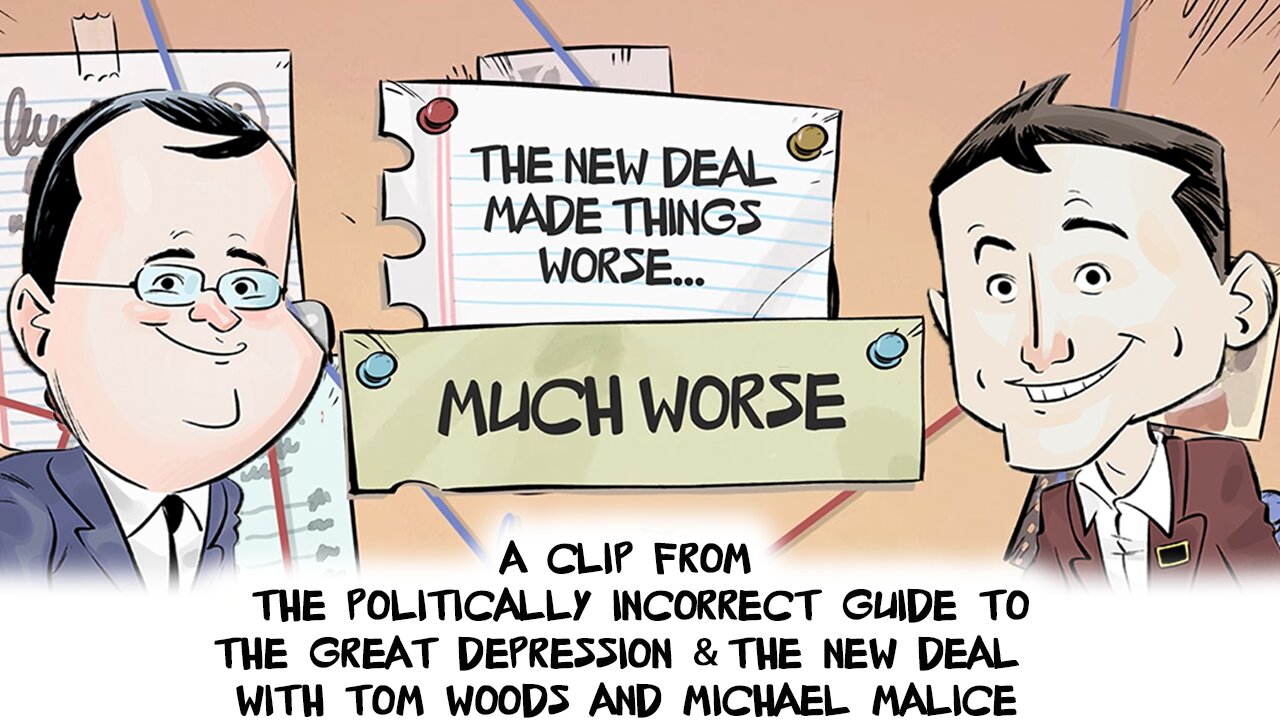 The New Deal made Things Worse... Much Worse | Politically Incorrect Guide to the Great Depression