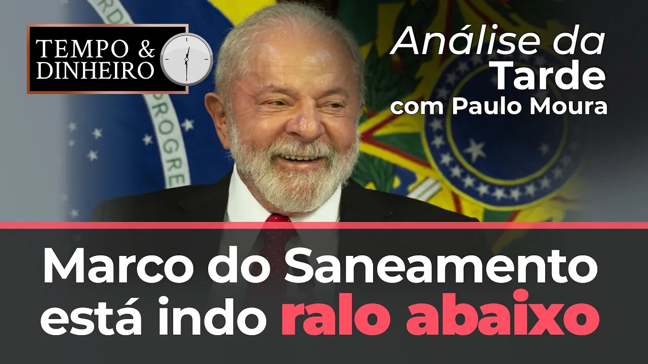 Marco do Saneamento está indo ralo abaixo com atuação do governo Lula