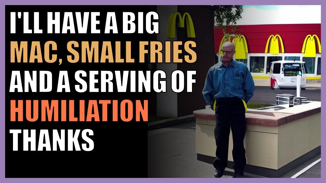 I'll have a Big Mac, small fries and a serving of humiliation thanks