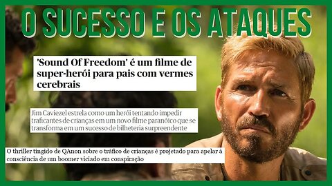 Sound of Freedom (Som da Liberdade) | Motivos do Sucesso e os Ataques da Imprensa