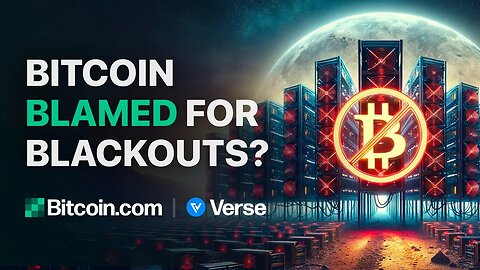 Bitcoin Blamed for Blackouts?: Bitcoin.com Weekly Update
