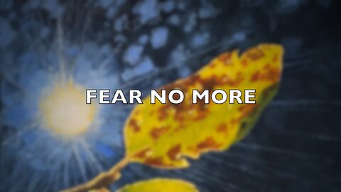 Fear No More