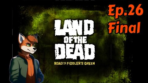 land of the dead: road to fiddler’s green:Full Playthrough[Ep.26]Annihilation w/Tailsly