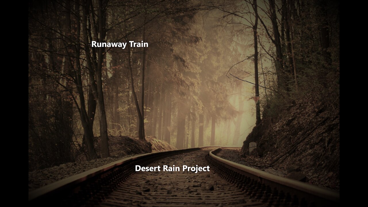 Runaway Train - Desert Rain Project