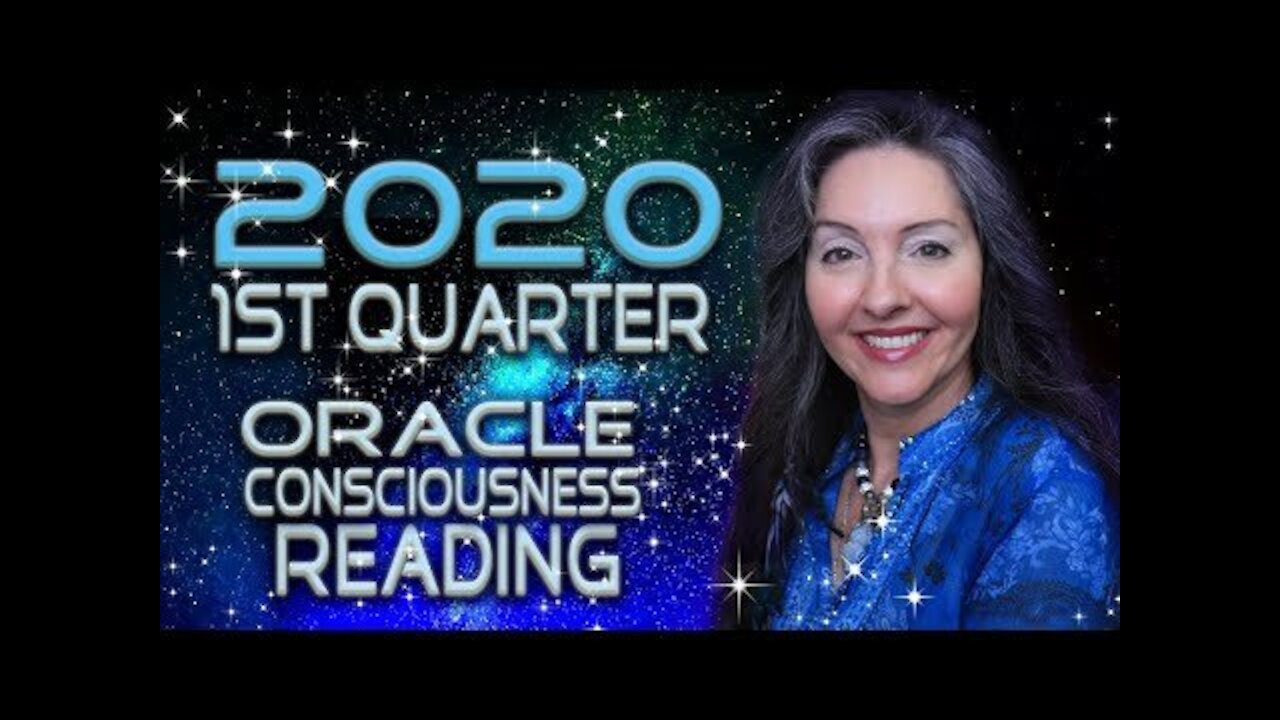 2020 1st Quarter Oracle Consciousness Reading/Energy Update By Lightstar