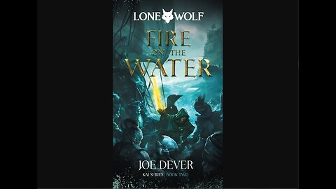 Lone Wolf - Book 2, Part 1: Fire on the Water - Choose Your Own Adventure