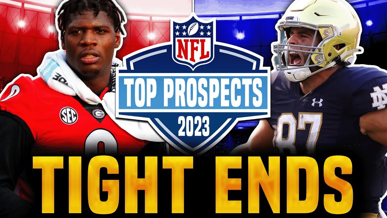 Top Tight Ends in the 2023 NFL Draft