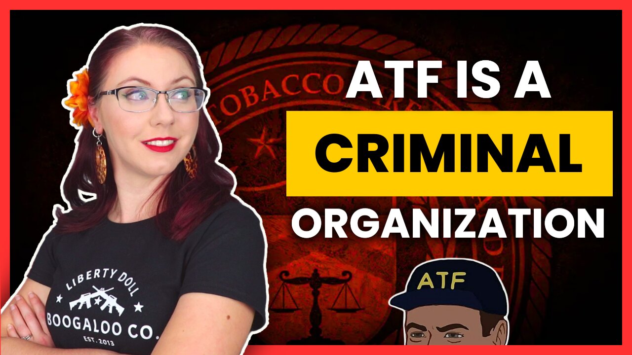 The ATF is a Criminal Organization