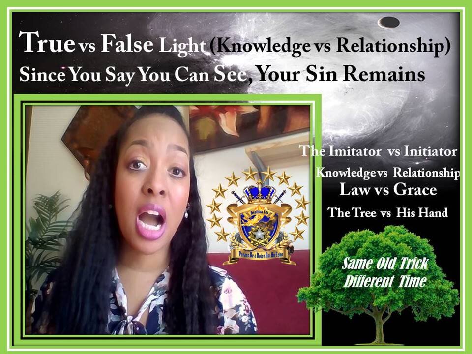 True vs False Light "Knowledge vs Relationship" "The Tree vs His Heart"