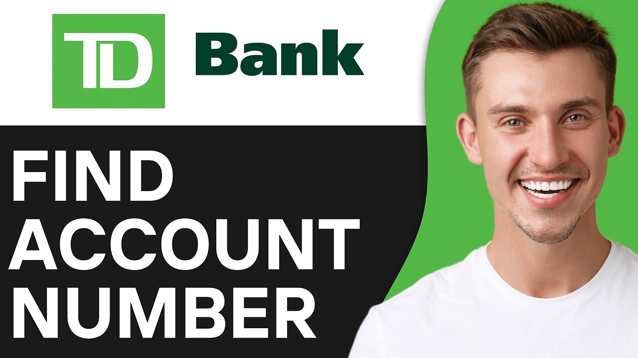 HOW FIND ACCOUNT NUMBER ON TD BANK APP