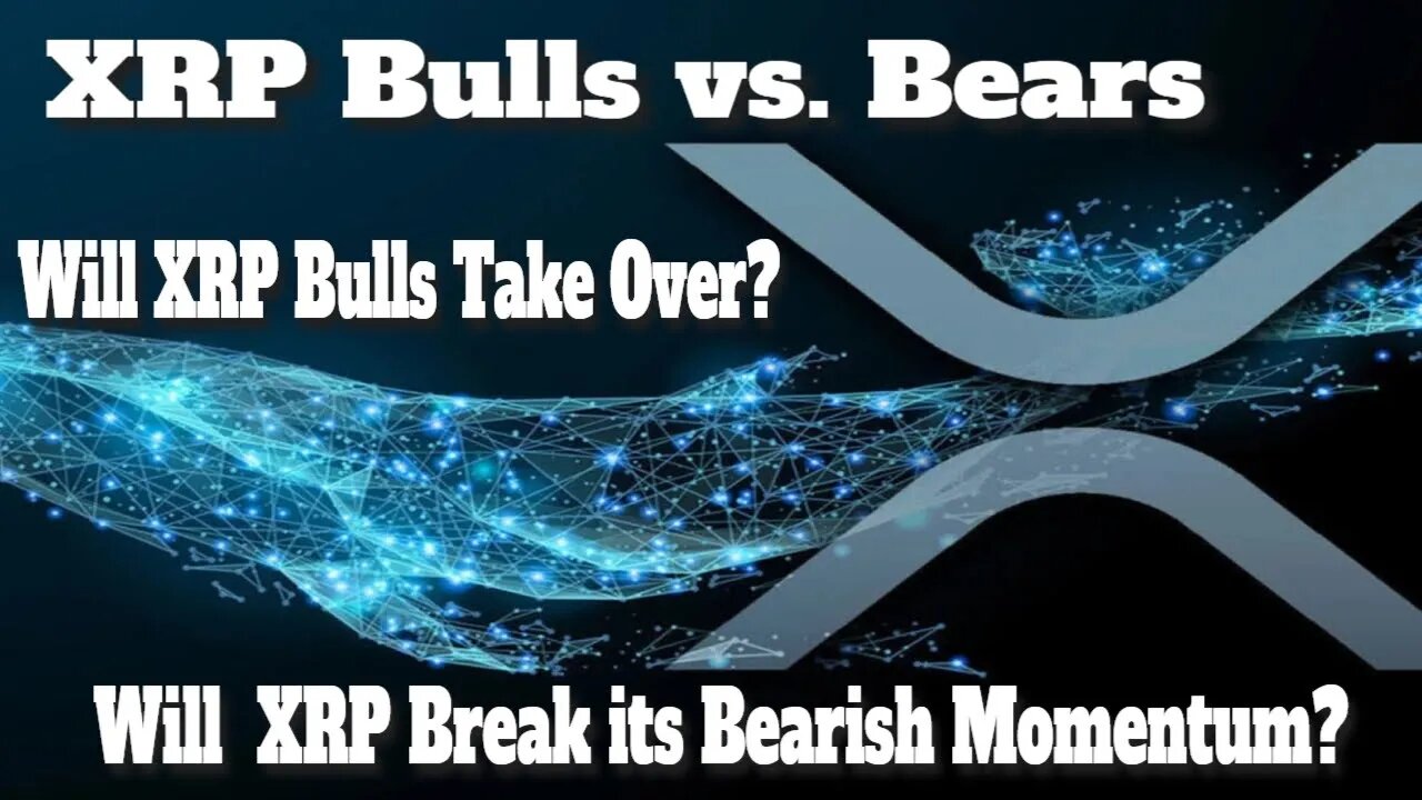 XRP Bulls vs. Bears | Will XRP Bulls Take Over? | Will XRP Break its Bearish Momentum? | XRP Price