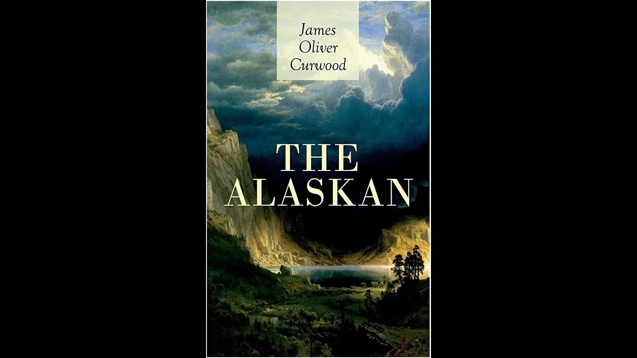 The Alaskan by James Oliver Curwood - Audiobook