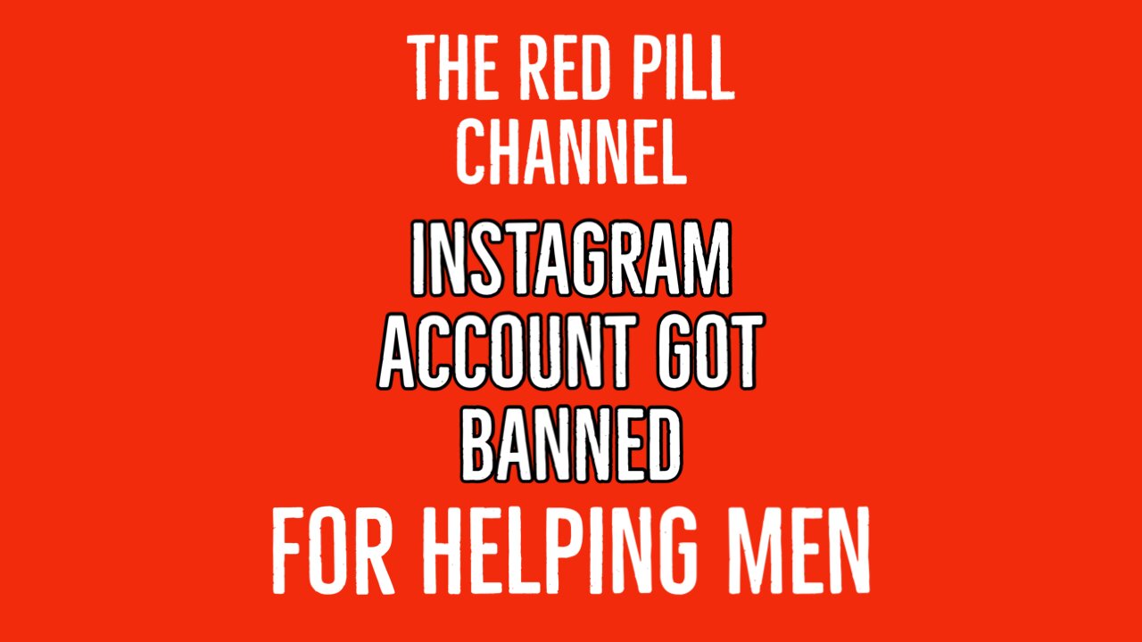 The Red Pill Channel- Instagram vs Masculinity