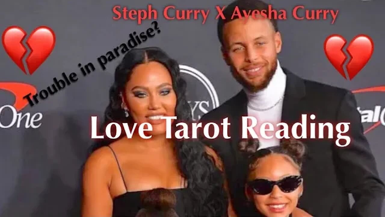 🔮Steph Curry and Ayesha Curry Tarot Reading! 🔮Is there trouble in paradise