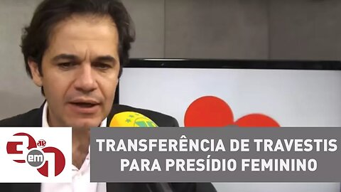 Barroso determina transferência de travestis para presídio feminino