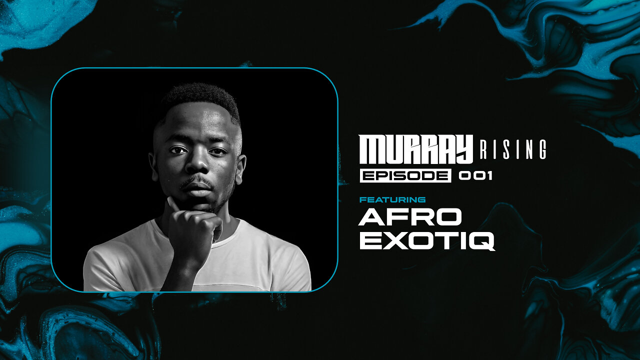 Murray Rising 001 (feat. Afro Exotiq)