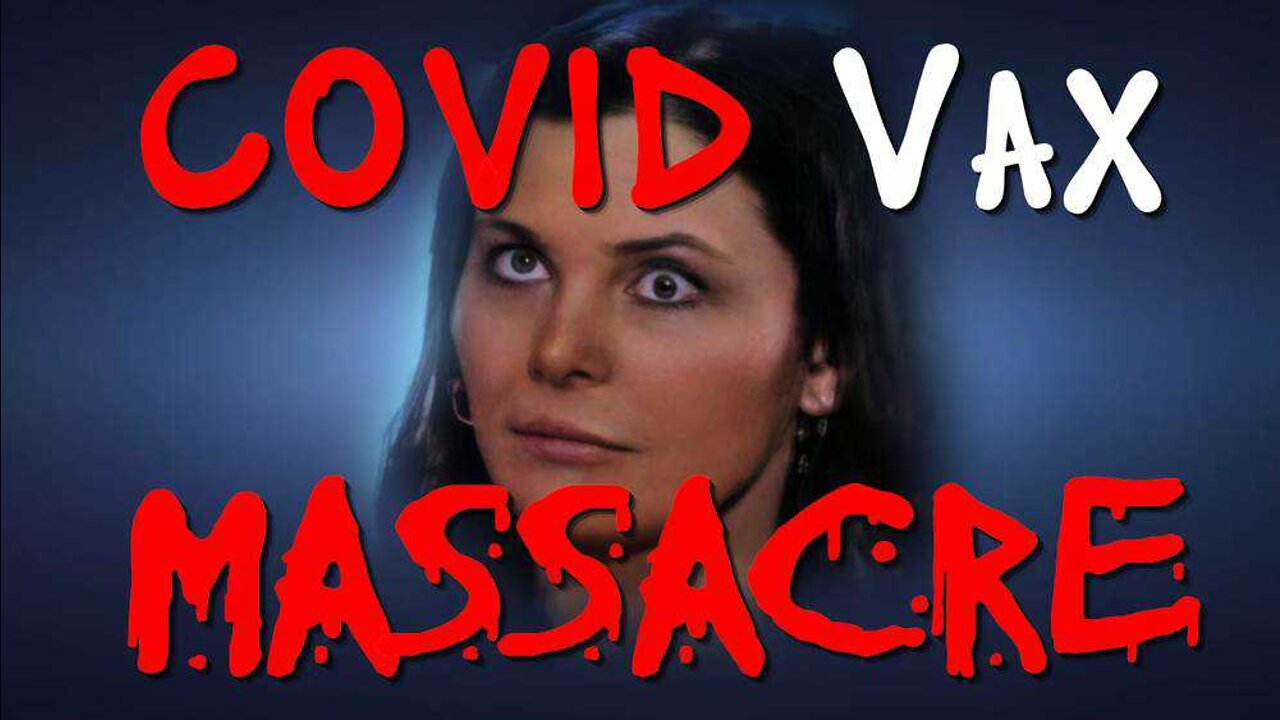 COVID VAX Massacre -