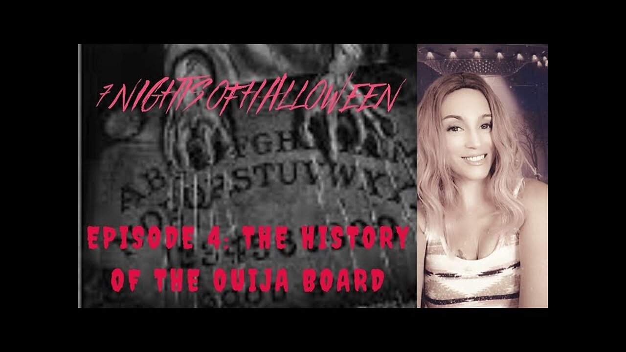 7 Nights of Halloween Episode 4: The History of the Ouija Board and Tips for Using it Properly