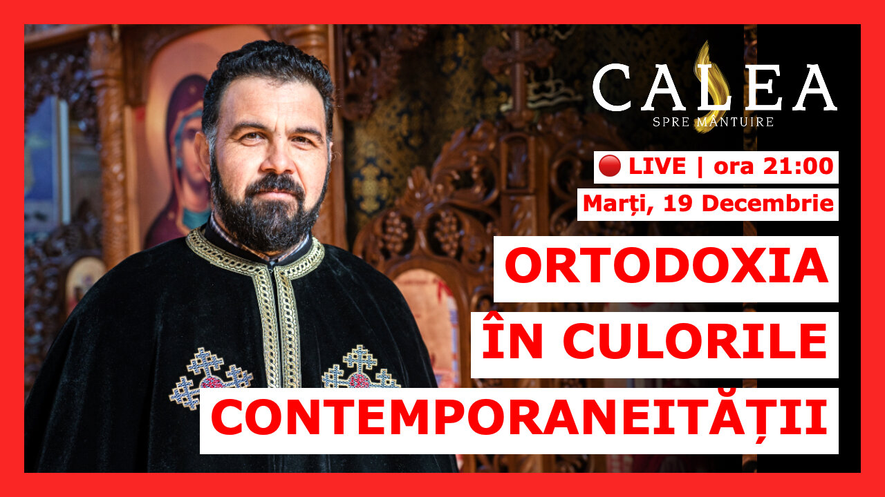 🔴 LIVE #702 - ORTODOXIA ÎN CULORILE CONTEMPORANEITĂȚII || Pr. AUGUSTIN CÂMPEAN