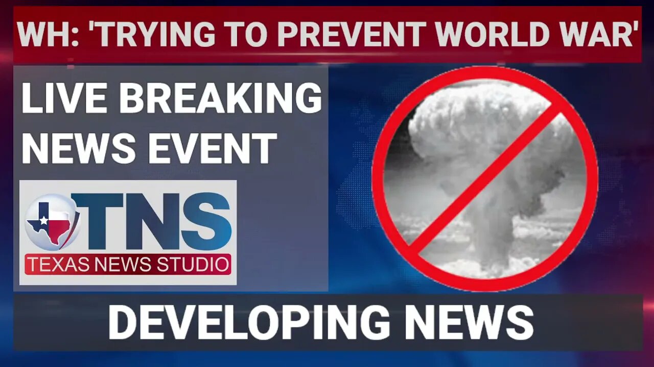 TNS LIVE EVENT: WH: 'TRYING TO PREVENT WORLD WAR'