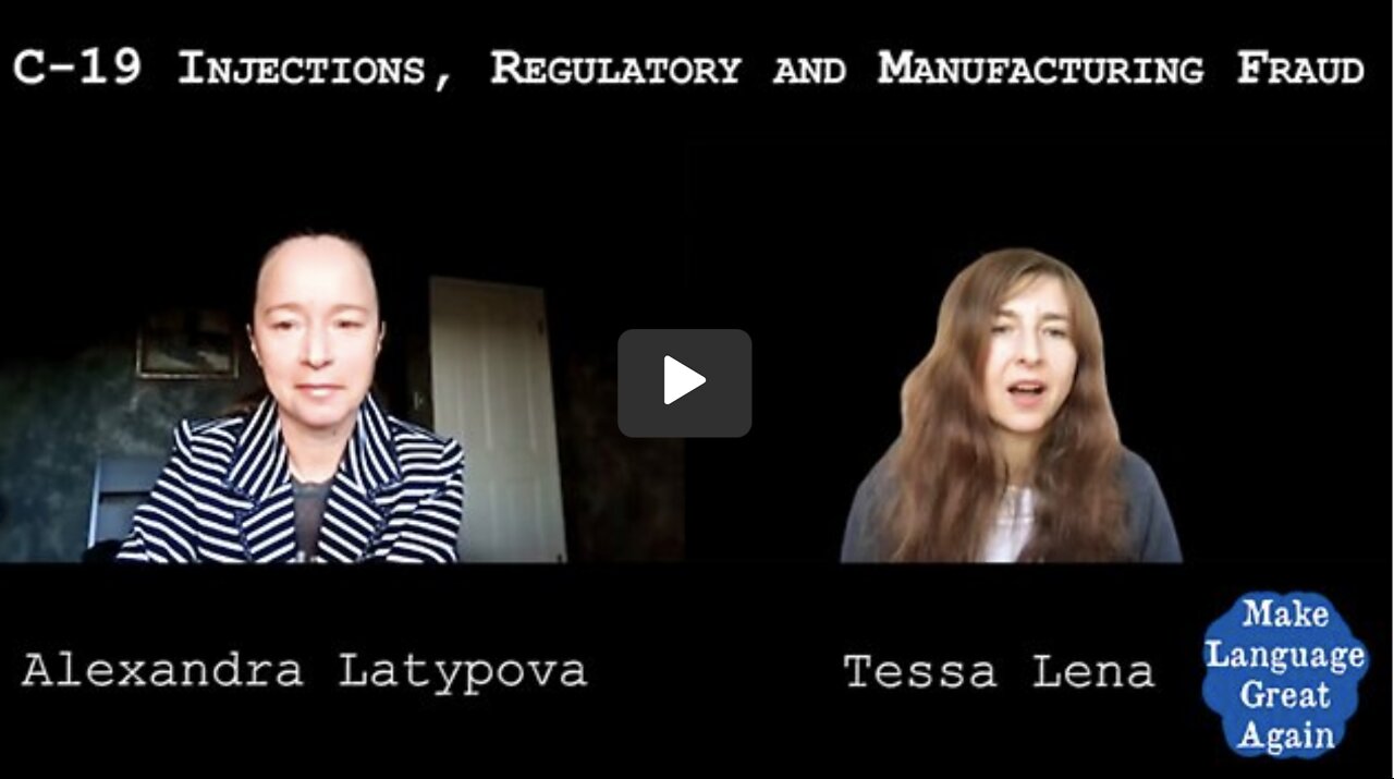 C-19 Injections, Regulatory and Manufacturing Fraud: Tessa Lena Talks to Alexandra Latypova