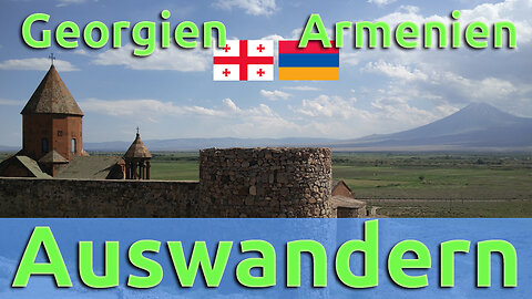 (199) Auswandern in Europa | Georgien & Armenien | Wohin gehen? | Teil 10 Vorderasien