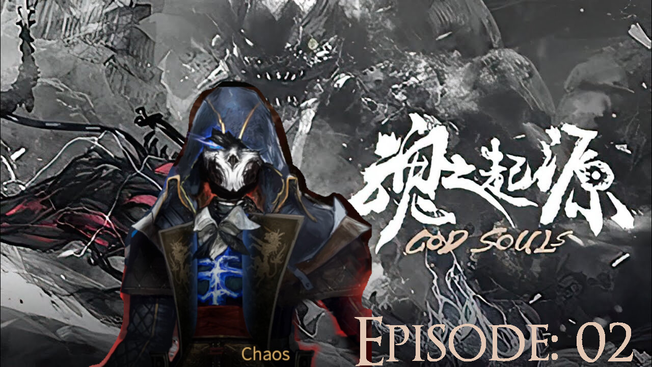 God Souls Episode: 02 (Chaos Playthrough)