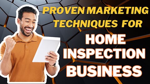 Proven Marketing Techniques for Home Inspection Business Success