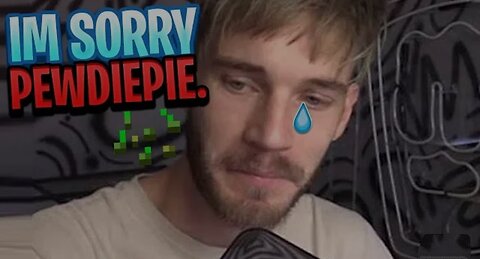 I'm sorry PewDiePie