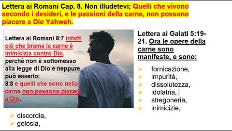 Rom 8. Non illudetevi; Quelli che vivono secondo i desideri, della carne, non possono piacere a Dio