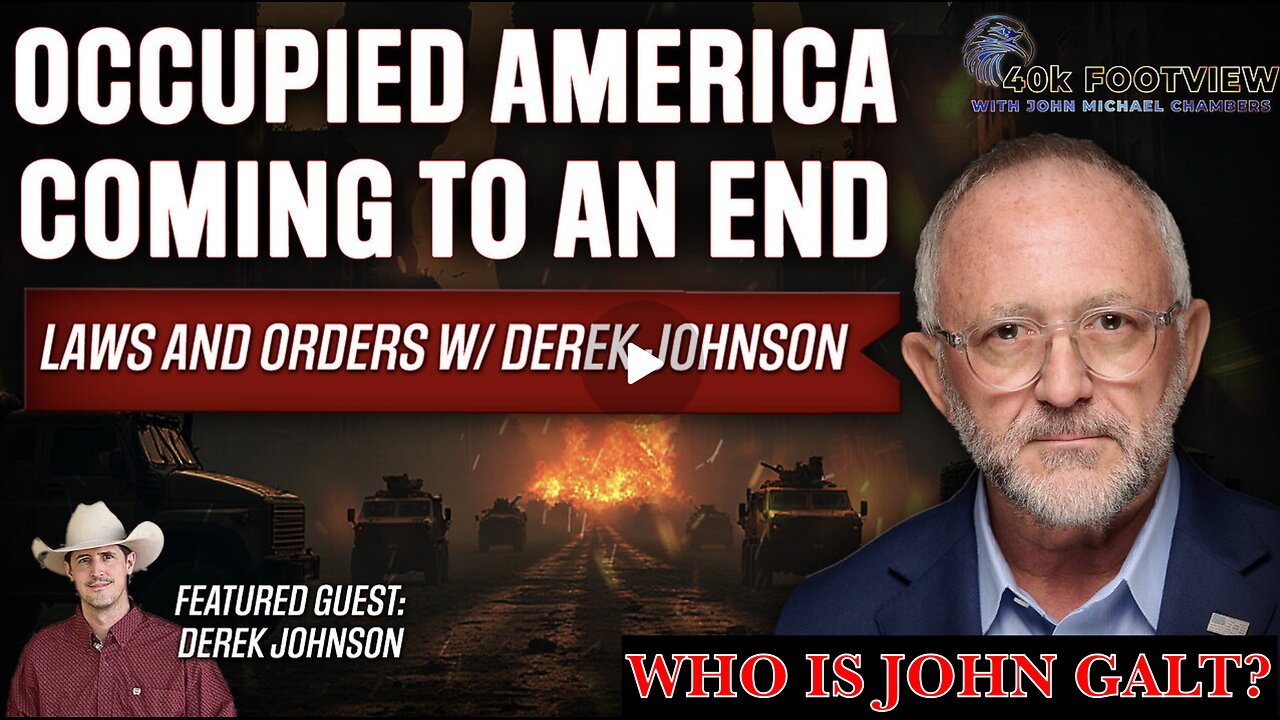 JOHN MICHAEL CHAMBERS W/ Occupied America Coming to an End | Laws and Orders W/Derek Johnson