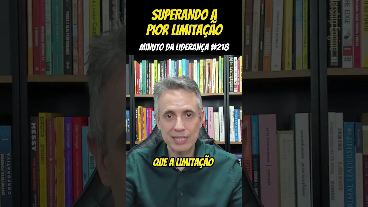 Superando A Pior Limitação #minutodaliderança 218