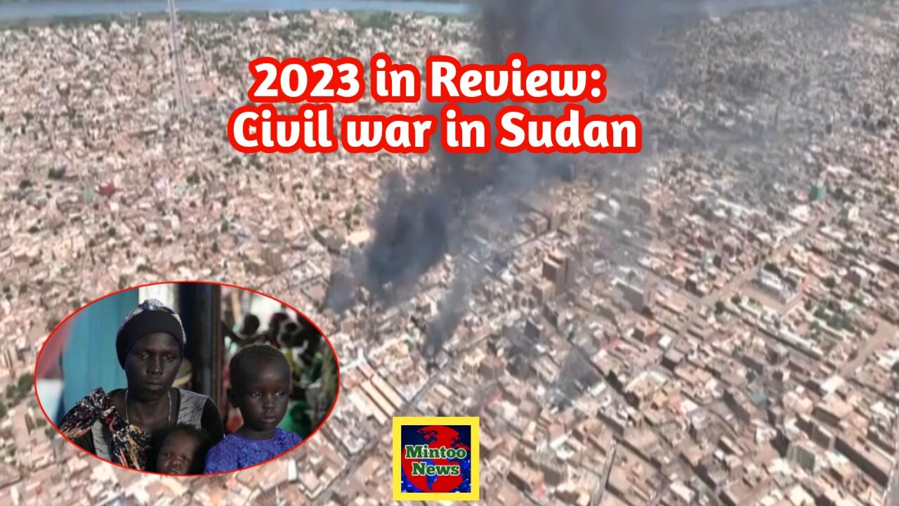 2023 in Review: Civil war in Sudan leads to widespread poverty and displacement