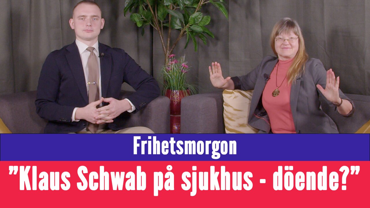 Frihetsmorgon - "Superglobalisten Klaus Schwab inlagd på sjukhus - håller han på att dö?"