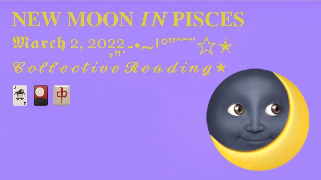 New Moon in Pisces 3/2/2022 🌙 Collective Reading