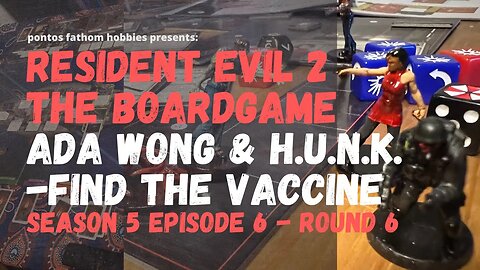 Resident Evil 2 S5E6 Boardgame - HUNK & Ada Wong - Finding the Vaccine - Season 5 Round 6