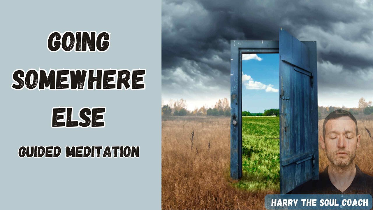 Going Somewhere Else Guided Meditation