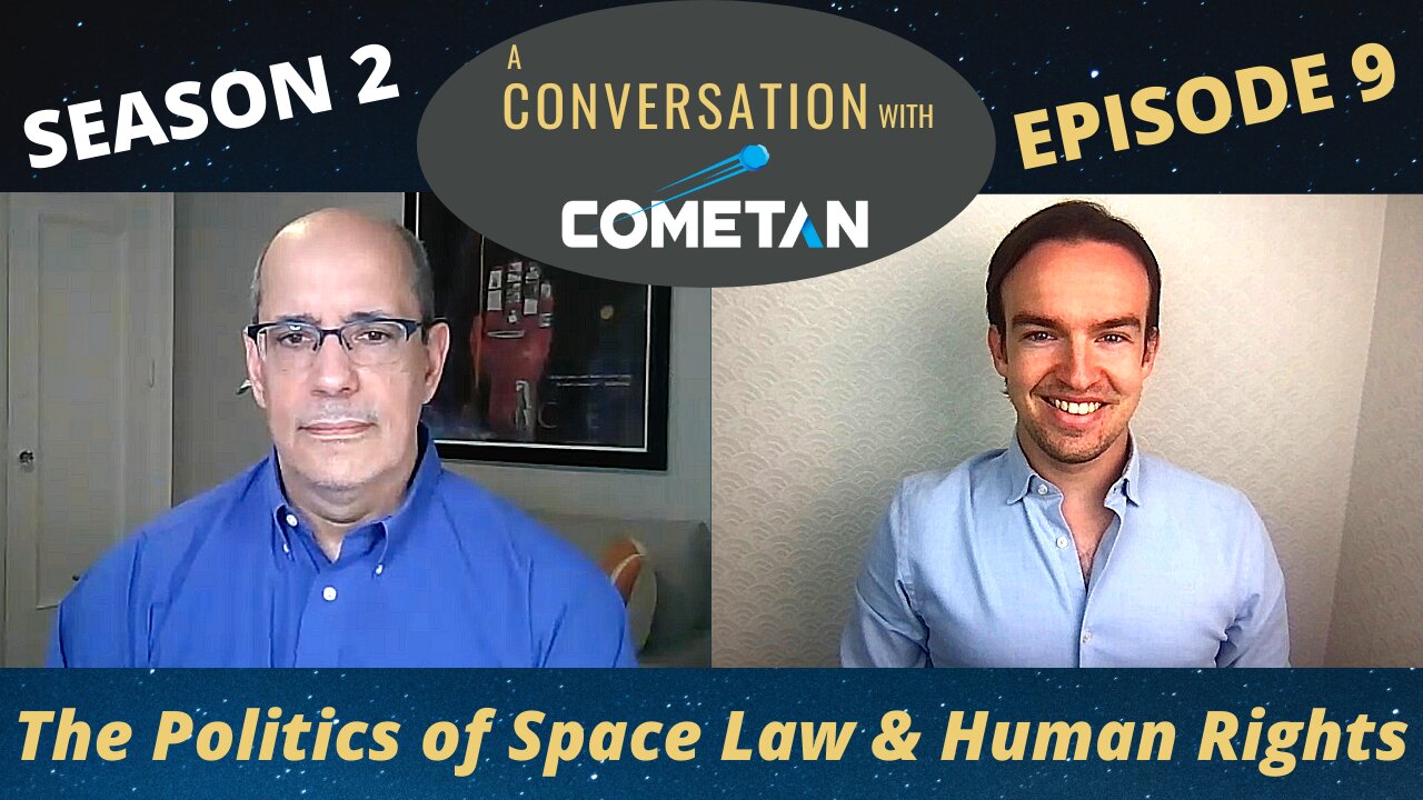 A Conversation with Cometan & Steven Wolfe | S2E9 | Space Law & Human Rights