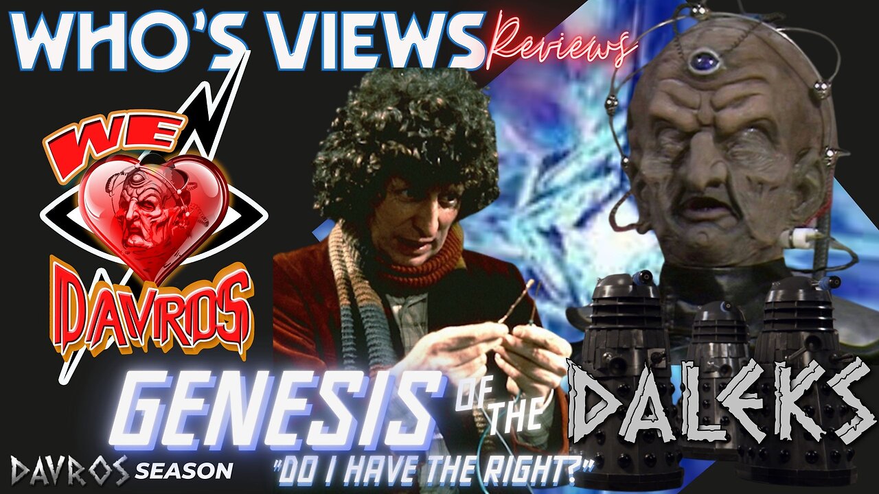 WHO'S VIEWS REVIEWS: GENESIS OF THE DALEKS - DOCTOR WHO - #WELOVEDAVROS