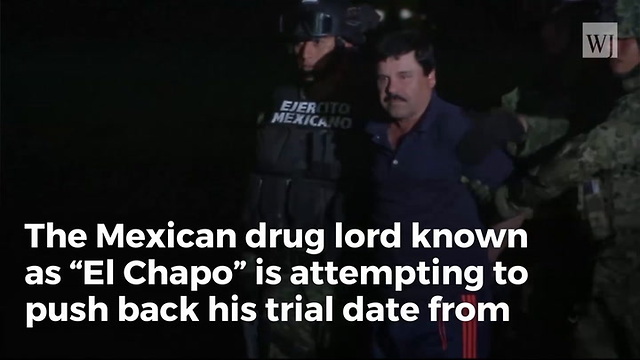 Drug Lord ‘El Chapo’ Attempts To Push Trial Back With Ridiculous Request