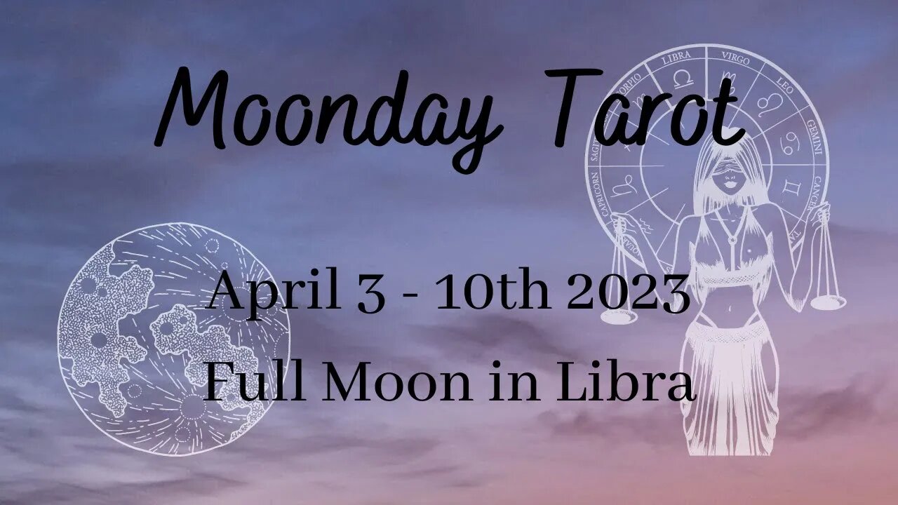 Moonday Tarot pt 2 Full Moon in Libra for Taurus & Aries + charts